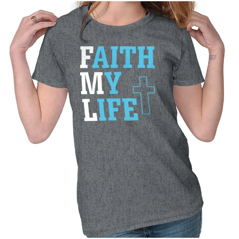 Faith My Life Ladies T Shirt